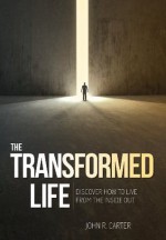 The Transformed Life - John Carter