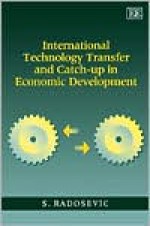 International Technology Transfer and Catch-Up in Economic Development - Slavo Radosevic