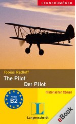 The Pilot - Der Pilot: Historischer Roman (German Edition) - Tobias Radloff