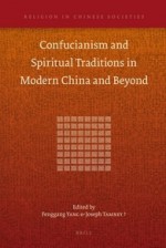 Confucianism and Spiritual Traditions in Modern China and Beyond - Fenggang Yang, Joseph B. Tamney