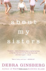 About My Sisters - Debra Ginsberg