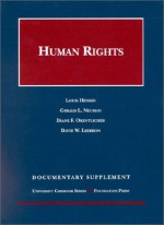 Human Rights, Documentary Supplement - Louis Henkin, Gerald L. Neuman, Diane F. Orentlicher