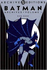 Batman Archives, Vol. 1 - Bill Finger, Bob Kane