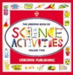 The Usborne Book of Science Activities, Vol. 2 - Helen Edom