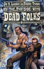 Lansdale And Truman's Dead Folks - Joe R. Lansdale, Timothy Truman, William Christensen