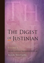 The Digest of Justinian, Volume 4 - Alan Watson