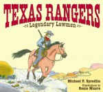 Texas Rangers: Legendary Lawmen - Michael P. Spradlin, Roxie Munro