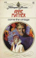 Come The Vintage - Anne Mather