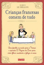 Crianças francesas comem de tudo - Karen Le Billon