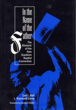 Name of the Father: New Southern Baptist Convention - Carl L. Kell, L. Raymond Camp, Kenneth Chafin