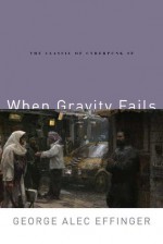 When Gravity Fails - George Alec Effinger