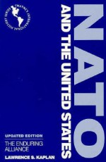 NATO and the United States: The Enduring Alliance - Lawrence S. Kaplan