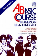 A Basic Course in American Sign Language 2nd edition spiral paperback - Tom Humphries