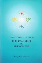 The Precious Treasury of the Basic Space of Phenomena - Longchen Rabjam, Richard Barron