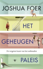 Het geheugenpaleis: De vergeten kunst van het onthouden - Joshua Foer, Janneke Zwart