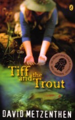 Tiff and the Trout - David Metzenthen