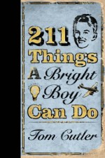 211 Things a Bright Boy Can Do - Tom Cutler