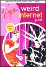 The Virgin Internet Weird Guide - Virgin Publishing