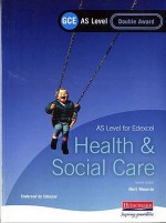 Gce As Level Health And Social Care (For Edexcel) - Neil Moonie