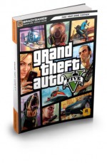 Grand Theft Auto V Official Strategy Guide - Tim Bogenn, Rick Barba