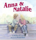 Anna & Natalie - Barbara Hancock Cole, Ronald Himler