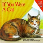 If You Were a Cat - S. J. Calder, Bonnie Brook, Cornelius Van Wright