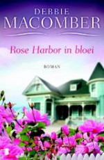 Rose Harbor in bloei (Rose Harbor #2) - Debbie Macomber, Linda Broeder