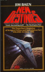 New Destinies Vol. 9: Fall 1990 - Jim Baen, Elizabeth Moon, Michael Flynn, Kevin O'Donnell Jr., Thomas W. Knowles, Charles Sheffield, John J. Ordover, John Dalmas, John Gribbin