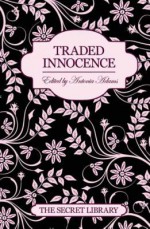 The Secret Library: Traded Innocence - Toni Sands, Antonia Adams