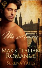 Max's Italian Romance - Serena Yates