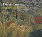 Henri Rousseau: Jungles in Paris - Frances Morris, Henri Rousseau, Claire Freches-Thory, Christopher Green