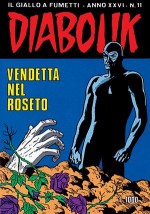 Diabolik anno XXVI n. 11: Vendetta nel roseto - Angela Giussani, Luciana Giussani, Franco Paludetti, Brenno Fiumali