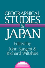 Geographical Studies and Japan - John Sargent, Richard Wiltshire