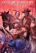 Outlaw Territory, Volume 2 - Michael Woods, Robert Kirkman