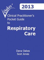 Clinical Practitioners Pocket Guide to Respiratory Care - Terry Oakes