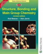 Structure, Bonding & Main Group Chemistry, Revised Edition (Nelson Advanced Science) - Rod Beavon, Alan Jarvis