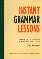 Instant Grammar Lessons: Photocopieable Lessons for Intermediate Classes - Alan Battersby