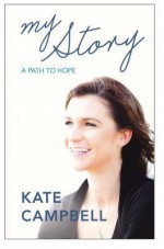 My Story: A Path to Hope - Kate Campbell