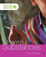 Harmful Substances - Carol Ballard, Robert Pickett