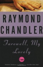 Farewell, My Lovely - Raymond Chandler