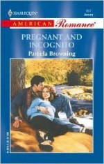 Pregnant and Incognito - Pamela Browning