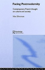 Facing Postmodernity: Contemporary French Thought - Max Silverman