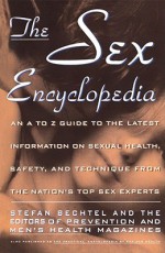 Sex Encyclopedia: A To Z Guide to Latest Info On Sexual Health Safety & Technique - Stefan Bechtel