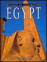 Cradles of Civilization: Egypt : Ancient Culture, Modern Land (Cradles of Civilization Series Volume 1) - Jaromir Malek