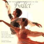 The Young Person's Guide to the Ballet: With Music from The Nutcracker, Swan Lake, and The Sleeping Beauty (Book & CD) - Anita Ganeri, Piotr Ilyich Tschaikowsky