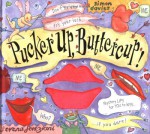 Pucker Up, Buttercup - A.J. Wood, A.J. Wood, Serena Feneziani