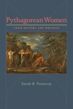 Pythagorean Women: Their History and Writings - Sarah B. Pomeroy