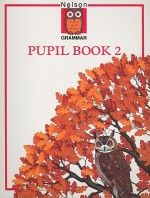 Nelson Grammar Pupil Book 2 - Wendy Wren, John Jackman, Denis Ballance, Helen Ballance