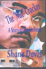 The "Nut" Cracker: A Story of Punkinhead - Shane Davis