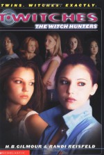 The Witch Hunters - Randi Reisfeld, H.B. Gilmour